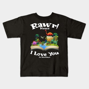 Rawr Means I Love You In Dinosaur, I Love You Design Kids T-Shirt